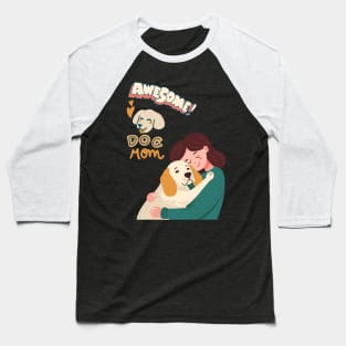 Awesome dog mom Baseball T-Shirt